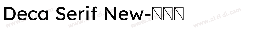 Deca Serif New字体转换 Deca Serif New字体转换